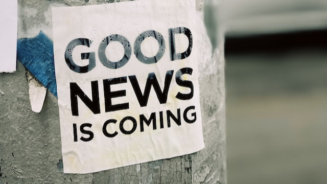 sign that reads Good News is Coming