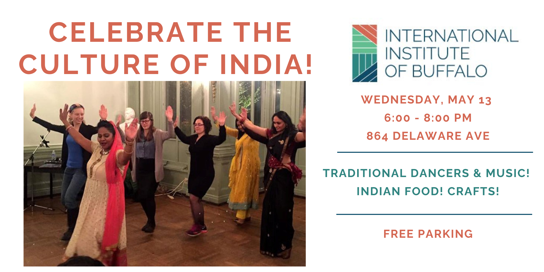 Celebrate the Culture of India!
Wednesday, May 13, 2026 @ 6:00 PM
International Institute of Buffalo, 864 Delaware Ave, Buffalo, NY 14209

Enjoy a wonderfully festive night of Indian culture featuring:

 - Traditional Indian music and dancers from the Kala Seva Arts & Cultural Society

 - Coaster paiting by Kulture Khazana!

 - Delicious Indian food, including samosas, butter chicken, tandoori chicken, chana masala, matar paneer, gulab jamun, naan & rice!

This event is an extension of the Institute's century-long tradition of international cultural celebrations. We'd love to see you there!

General Admisssion: $45

Good Neighbor Society Discounted Ticket: $35 (for donors who give at least $100 a year)

Kids Ages 6-12: $15

Kids 5 & Under: Free

There are no physical tickets for this event. Your name will be at the door upon arrival. 