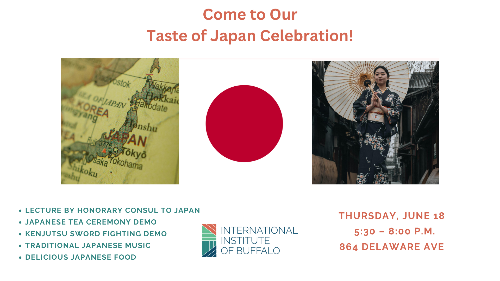 Thursday, June 18, 2026 5:30 PM to 8:00 PM International Institute of Buffalo 864 Delaware Ave, Buffalo, NY 14209 Free Parking Enjoy a wonderfully festive night of Japanese culture featuring: A presentation by Honorary Consul to Japan Joe Koessler Japanese Tea Ceremony demonstration Kenjutsu sword fighting demonstration by Mizuchi Dojo Traditional Japanese music Delicious Japanese food!